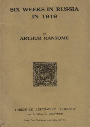 Arthur Ransome. Six weeks in Russia 1919